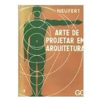 Livro Arte De Projetar Em Arquitetura - Neufert, Ernst [1976] comprar usado  Brasil 