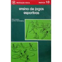 Livro Ensino De Jogos Esportivos (educação Física - Prática 10) - Alberti, Heinz / Rothenberg, Ludwig / Alberti, Heinz / Rothenberg, Lud [1984] comprar usado  Brasil 