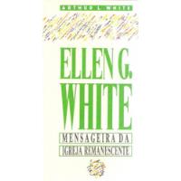 Livro Ellen G.white - Mensageira Da Igreja Remanescente - Arthur L. White [1993] comprar usado  Brasil 