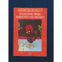 Livro O Galinho Mais Simpático Do Mundo - Paraíso Da Criança 2 comprar usado  Brasil 