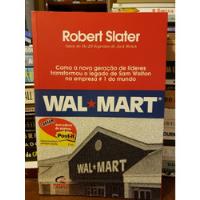  Wal-mart - Robert Slater Como A Nova Geração De Líderes Transformou O Legado De Sam Walton, usado comprar usado  Brasil 
