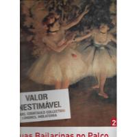Duas Bailarinas No Palco - As Pinturas Mais Valiosas Do Mund comprar usado  Brasil 