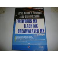 Crie, Anime E Publique Seu Site Utilizando Fireworks Mx , usado comprar usado  Brasil 