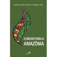 Livro O Sinodo Para A Amazonia Cardeal Dom Claudi comprar usado  Brasil 