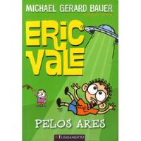 Eric Vale - Pelos Ares - Michael Gerard Bauer comprar usado  Brasil 