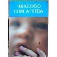 Livro Diálogo Com A Vida Frei Vittorio Infantino comprar usado  Brasil 