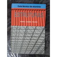 Livro Guia Técnico Do Alumínio - Estruturas Perfis Chapas comprar usado  Brasil 