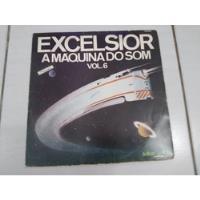Lp Vinil - Excelsior - A Máquina Do Som Vol. 6, usado comprar usado  Brasil 