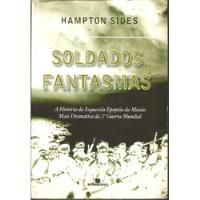 Livro Soldados Fantasmas - Hampton Sides comprar usado  Brasil 
