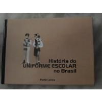 Livro: História Do Uniforme Escolar No Brasil, usado comprar usado  Brasil 