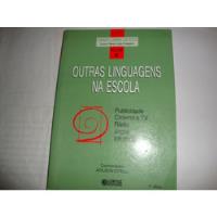 Outras Linguagens Na Escola Aprender E Ensinar - Vol 6 comprar usado  Brasil 