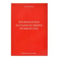 Dos Pressupostos Da Colisão De Direitos No Direito Civil comprar usado  Brasil 