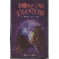 Livro - Hora Do Espanto: A Fuga De Edgar - Edgar J. Hyde comprar usado  Brasil 