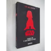 Livro - Star Wars Cuidado Com O Lado Sombrio Da Força Outlet, usado comprar usado  Brasil 