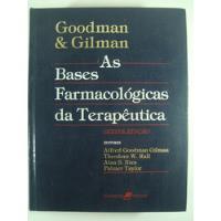 As Bases Farmacológicas Da Terapêutica - Goodman E Gilman comprar usado  Brasil 
