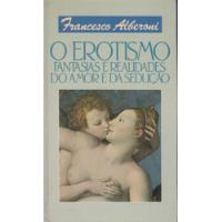 Usado, Livro O Erotismo Fantasias E Realidades Do Amor E Da Sedução comprar usado  Brasil 