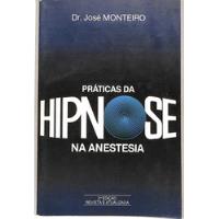 Dr José Monteiro - Práticas Da Hipnose Na Anestesia comprar usado  Brasil 