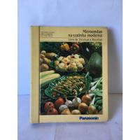 Livro Microondas Na Cozinha Moderna Livro De Técnicas E Receitas Panasonic I751 comprar usado  Brasil 