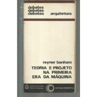Livro - Teoria E Projeto Da Primeira Era Da Máquina - Reyner Banham comprar usado  Brasil 