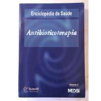 Livro Antibioticoterapia Enciclpédia Da Saúde Volume 4 Medsi I686 comprar usado  Brasil 