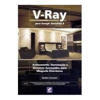 Livro V-ray Para Google Sketchup 8 Cavassani, Glauber comprar usado  Brasil 