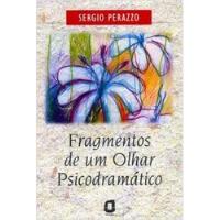 Livro Fragmentos De Um Olhar Psicodramático - Sérgio Perazzo [1999] comprar usado  Brasil 