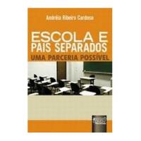 Livro Escola E Pais Separados - Uma Parceria Possível - Andréia Ribeiro Cardoso [2009], usado comprar usado  Brasil 