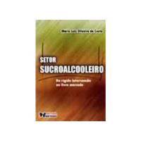 Livro Setor Sucroalcooleiro - Da Rígida Intervenção Ao Livre Mercado - Mário Luiz Oliveira Da Costa [2003], usado comprar usado  Brasil 