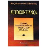 Livro Autoconfiança - Rex Johnson E David Swindley [1997] comprar usado  Brasil 