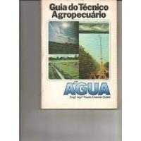 Usado, Livro Guia Do Técnico Agropecuário - A Água - Paulo Anestar Galeti [1983] comprar usado  Brasil 