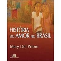História Do Amor No Brasil De Mary Del Priore Pela Contex... comprar usado  Brasil 