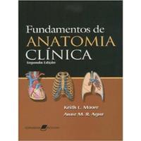 Livro Fundamentos De Anatomia Clínica - Keith L. Moore / Anne M. R. Agur [2004] comprar usado  Brasil 