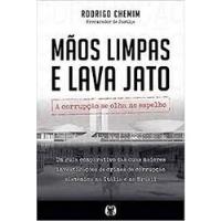 Livro Mãos Limpas E Lava Jato - Rodrigo Chemim [2017] comprar usado  Brasil 