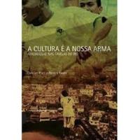 Usado, Livro Cultura É A Nossa Arma - Afroreggae Nas Favelas Do Rio - Damian Platt / Patrick Neate [2008] comprar usado  Brasil 