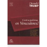 Livro Com A Palavra Os Vencedores - Donald Tump [2004] comprar usado  Brasil 