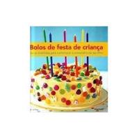 Livro Bolos De Festa De Criança - Ideias Divertidas Para Comemorar O Aniversário De Seu Filho - Annie Rigg [2012] comprar usado  Brasil 