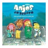 Livro Anjos Do Pedaço - Uma Grande Aventura Pela Paz - Sandra Saruê [2011], usado comprar usado  Brasil 