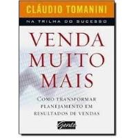 Livro Venda Muito Mais - Como Transf Tomanini, Cláudio comprar usado  Brasil 