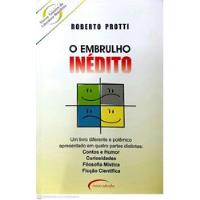 Livro Embrulho Inédito, O - Protti, Roberto [2004], usado comprar usado  Brasil 