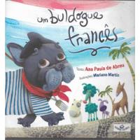 Livro Um Buldogue Francês - Ana Paula De Abreu comprar usado  Brasil 