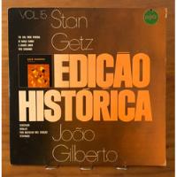 Lp Stan Getz E João Gilberto - Edição Histórica Vol. 15  comprar usado  Brasil 