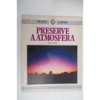 Livro Preserve A Atmosfera - Preserv John Baines comprar usado  Brasil 