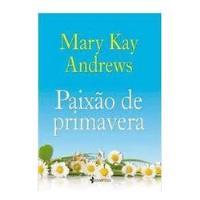 Livro Paixão De Primavera Mary Kay Andrews comprar usado  Brasil 