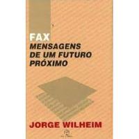 Livro Fax - Mensagens De Um Futuro P Wilheim, Jorge comprar usado  Brasil 