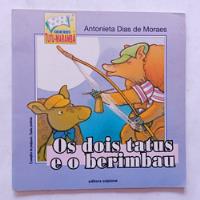 Livro Os Dois Tatus E O Berimbau - Antonieta, Dias De Moares comprar usado  Brasil 