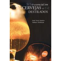 Usado, Livro O Essencial Em Cervejas E Destilados - Robert Dinham - Jose Ivan Santos [2006] comprar usado  Brasil 