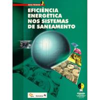 Livro Eficiência Energética Nos Sistemas De Saneamento - Guia Técnico - Sérgio Rodrigues Bahia (coord.) [2003] comprar usado  Brasil 