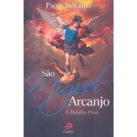 Livro São Miguel Arcanjo: A Batalha Final - Padre Serginho [2014] comprar usado  Brasil 