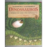 Dinossauros - O Cotidiano Dos Dinos Como Você Nunca Viu - Luiz Eduardo Anelli E Celina Bodenmuller - Panda Books (2015) comprar usado  Brasil 
