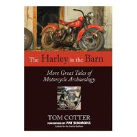 Livro The Harley In The Barn: More Great Tales Of Motorcycles Archaeology - Cotter, Tom [2012] comprar usado  Brasil 
